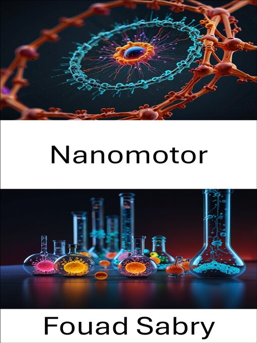 Title details for Nanomotor by Fouad Sabry - Available